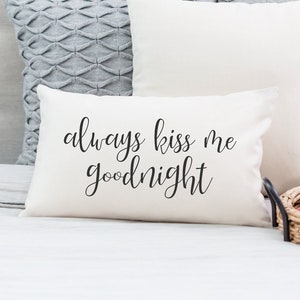 Always Kiss Me Goodnight Pillow, Valentines Day Gift, Romantic Pillow Cover with optional Insert