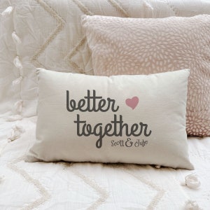 Better Together Pillow, Personalized Pillow, Custom Gift for Couple, Anniversary Gift for Parents, Anniversary Pillow for Wife,