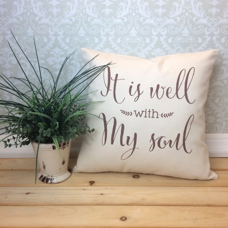 It is Well with My Soul Pillow Uplifting Pillow Quote Etsy