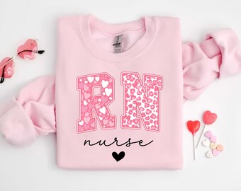 RN Nurse Valentine Gift Sweatshirt, Nurse Valentines Day Sweatshirts, Valentine Nurse Shirt, Valentine Nursing Sweater, Nicu Labor Peds Gift