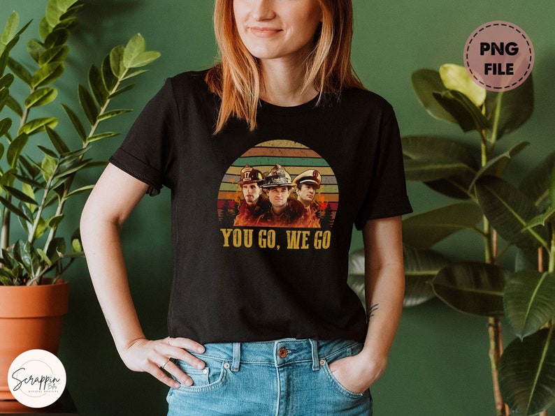 You Go We Go PNG Retro 90s Movie Sublimation Backdraft PNG - Etsy