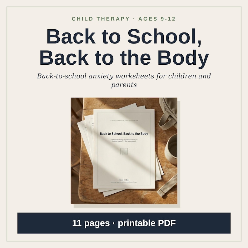 May include: A stack of white paper worksheets titled Back to School, Back to the Body, designed for child therapy for ages 9-12. The document is an 11-page printable PDF focused on back-to-school anxiety for children and parents.