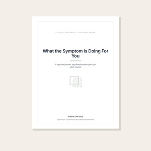 K&ouml;nnte beinhalten: Ein wei&szlig;es Dokument mit dem Titel What the Symptom Is Doing For You, dem Untertitel A psychodynamic psychoeducation pack for adult clients, verfasst von Alberto Del Bove, mit einer kleinen Grafik aus zwei &uuml;berlappenden Quadraten.