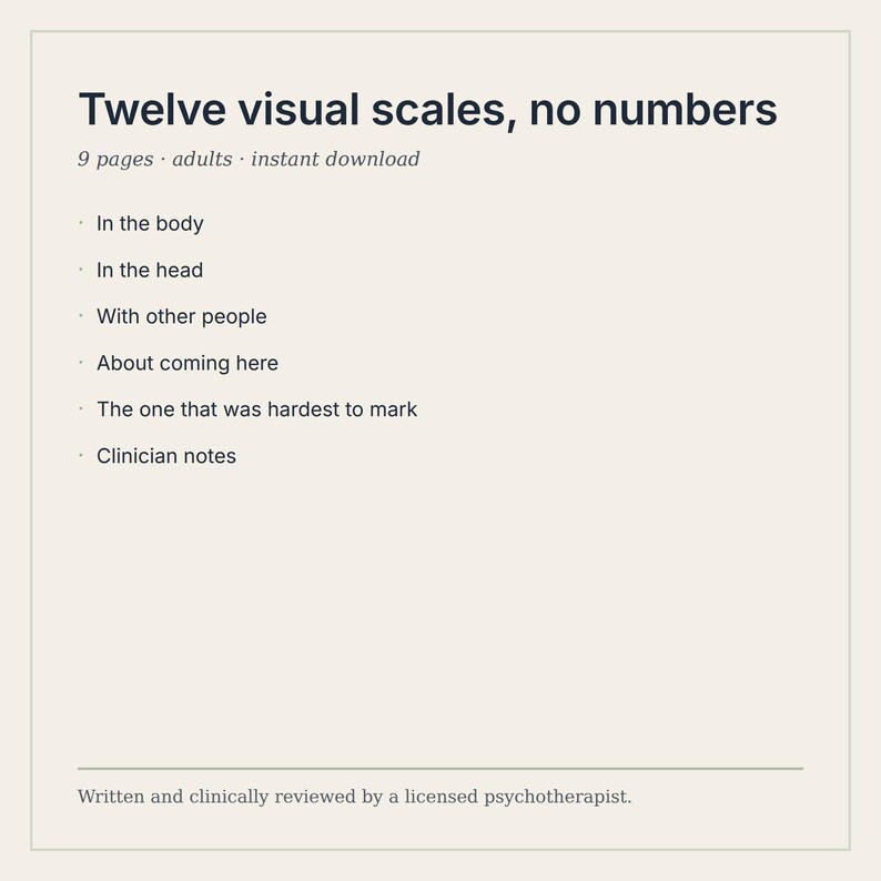 May include: A digital document titled Twelve visual scales, no numbers, featuring 9 pages for adults. The text lists categories including In the body, In the head, With other people, About coming here, The one that was hardest to mark, and Clinician notes.