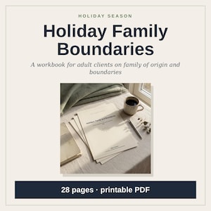 May include: A 28-page printable PDF workbook titled Holiday Family Boundaries, featuring a cover with the text Holidays, Family and Boundaries. The document is displayed on a table next to a ceramic mug and a pen, with a folded blanket nearby.