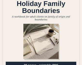 May include: A 28-page printable PDF workbook titled Holiday Family Boundaries, featuring a cover with the text Holidays, Family and Boundaries. The document is displayed on a table next to a ceramic mug and a pen, with a folded blanket nearby.