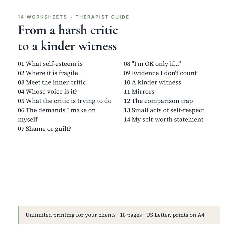May include: A document titled 14 Worksheets + Therapist Guide: From a harsh critic to a kinder witness. It lists 14 topics including What self-esteem is, Meet the inner critic, and My self-worth statement. Bottom text notes unlimited printing.