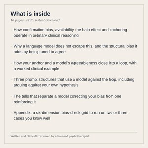 Peut inclure: Un document PDF de 10 pages intitul&eacute; What is inside, d&eacute;taillant le raisonnement clinique, le biais de confirmation et le biais structurel des mod&egrave;les de langage. Il inclut des structures de prompt, des grilles de biais et est r&eacute;vis&eacute; par un psychoth&eacute;rapeute.