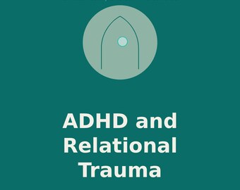ADHD and Relational Trauma — A Psychodynamic Reading | Clinical Compendium PDF + EPUB for Therapists | Instant Download