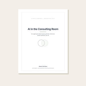 May include: A white document titled AI in the Consulting Room, with the subtitle An eight-part observation grid for clinicians whose patients use AI. It features a graphic of two overlapping circles and the author name Alberto Del Bove.