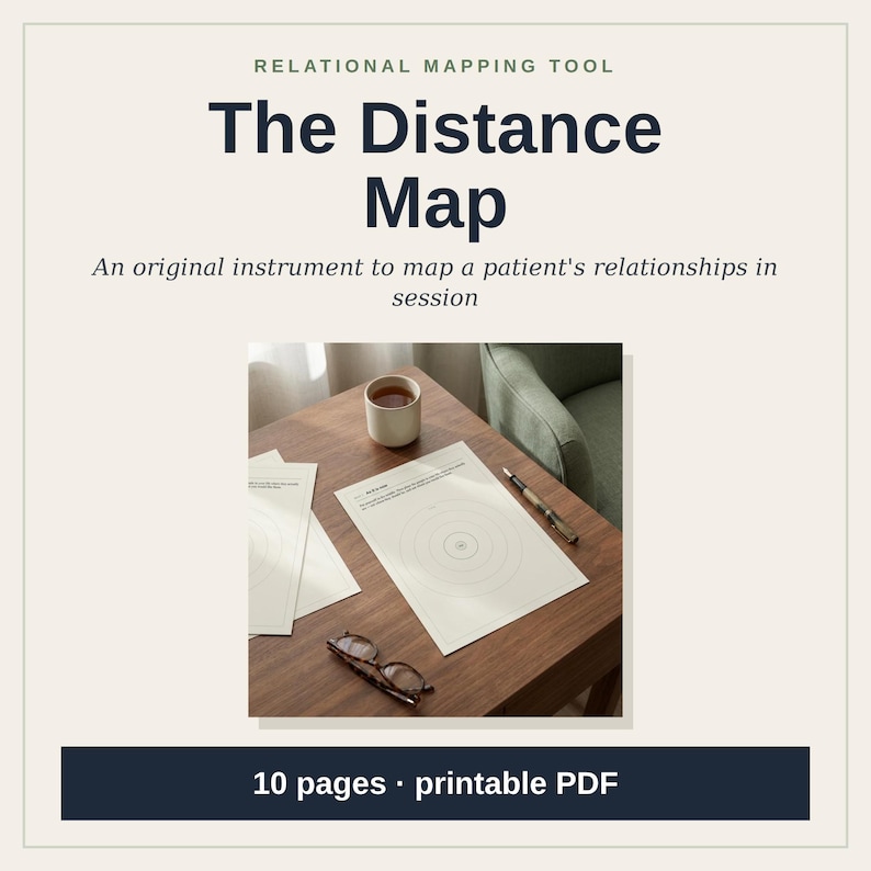 May include: A printable PDF titled The Distance Map, a relational mapping tool for sessions. The document features concentric circles on white paper, accompanied by a ceramic cup, a pen, and eyeglasses on a wooden table. 10 pages total.