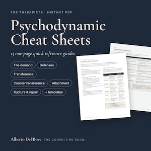 May include: A digital document titled Psychodynamic Cheat Sheets for therapists, featuring 13 one-page quick reference guides. The text includes topics like The demand, Defenses, Transference, Countertransference, Attachment, and Rupture & repair.