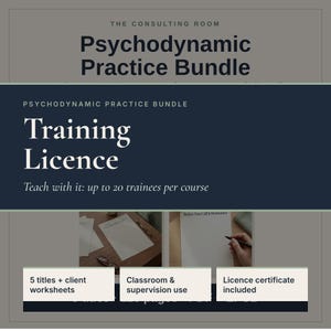 May include: A digital product flyer titled The Consulting Room Psychodynamic Practice Bundle Training Licence. It features text stating Teach with it: up to 20 trainees per course, 5 titles + client worksheets, and Licence certificate included.