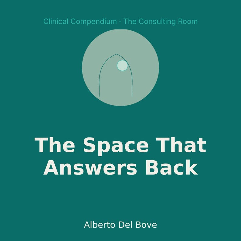 May include: A teal square graphic featuring the text Clinical Compendium The Consulting Room at the top, a light green circle with a stylized arch and dot in the center, and the title The Space That Answers Back with Alberto Del Bove below.