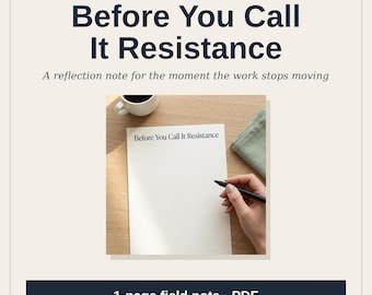 May include: A digital 1-page field note PDF titled Psychodynamic Field Note: Before You Call It Resistance. The document features a white sheet of paper with the text Before You Call It Resistance, a black pen, a white coffee cup, and a green cloth.