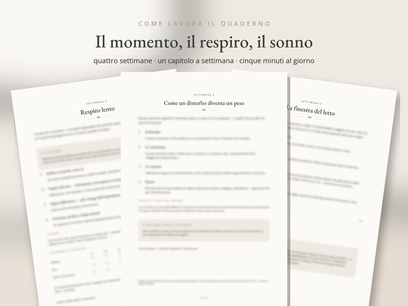 May include: Three white pages of a printed workbook with black text. The top header reads "COME LAVORA IL QUADERNO" followed by "Il momento, il respiro, il sonno" and "quattro settimane - un capitolo a settimana - cinque minuti al giorno".