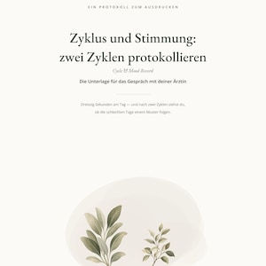May include: A printable document titled Zyklus und Stimmung: zwei Zyklen protokollieren, featuring a Cycle & Mood Record subtitle, medical consultation text, and a daily tracking instruction, decorated with two watercolor-style green leaf illustrations.