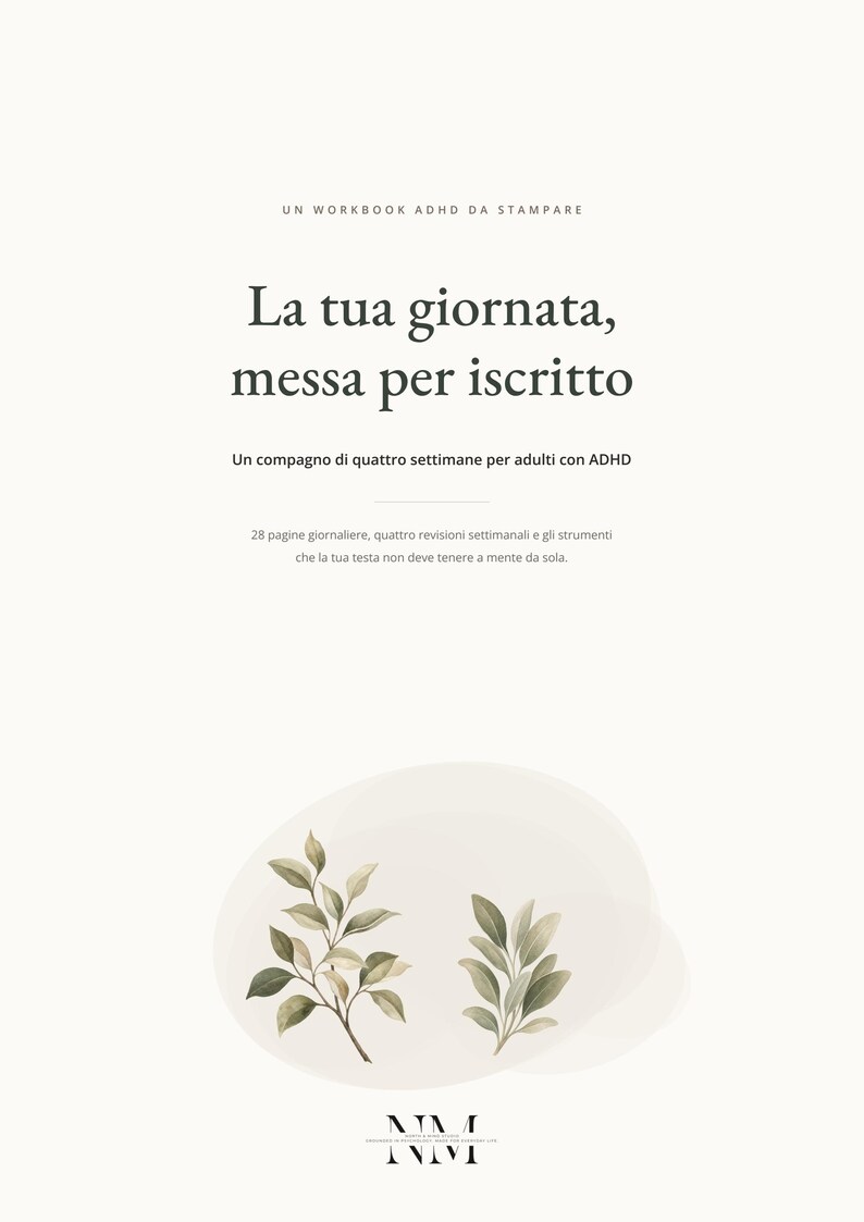 Puede incluir: Un libro de ejercicios TDAH imprimible titulado "La tua giornata, messa per iscritto" con el subt&iacute;tulo "Un compagno di quattro settimane per adulti con ADHD" y "28 pagine giornaliere, quattro revisioni settimanali". Incluye dos ilustraciones de hojas verdes.