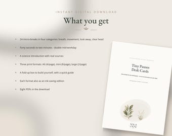 Könnte beinhalten: Ein digitales Download-Produkt mit dem Titel Tiny Pauses Desk Cards, das 24 Mikropausen-Aktivitäten in vier Kategorien enthält. Das Dokument umfasst eine wissenschaftliche Einführung, drei Druckformate, eine Faltbox-Anleitung und acht PDF-Dateien.