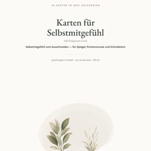 May include: A white document titled 36 KARTEN IN DREI KATEGORIEN, Karten f&uuml;r Selbstmitgef&uuml;hl, Self-Compassion Cards, Selbstmitgef&uuml;hl zum Ausschneiden &ndash; f&uuml;r Spiegel, Portemonnaie und Schreibtisch, psychologisch fundiert &ndash; zum Ausdrucken &ndash; DIN A4, with a botanical illustration of green leaves and grass at the bottom and the text 1 von 35.