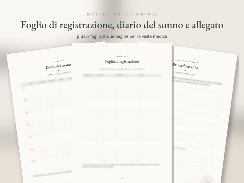 May include: Three white printable sheets featuring Italian text. The documents include a sleep diary, a registration form, and a medical visit attachment. Each page contains structured layouts with headers, lines, and columns for recording information.