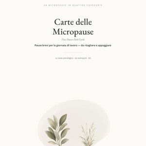 May include: A digital document titled Carte delle Micropause with the subtitle Tiny Pauses Desk Cards. The text includes 24 MICROPAUSE IN QUATTRO CATEGORIE and Pause brevi per la giornata di lavoro. It features a botanical illustration of leaves.