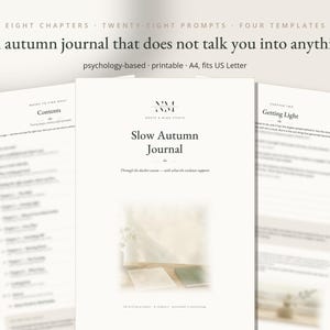 May include: A printable Slow Autumn Journal with eight chapters, twenty-eight prompts, and four templates. The document features the text: Eight chapters, twenty-eight prompts, four templates, An autumn journal that does not talk you into anything, psychology-based, printable, A4, fits US Letter.
