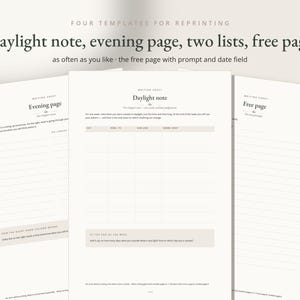 May include: Four printable writing templates featuring a Daylight note, an evening page, two lists, and a free page. Each white sheet includes black text, structured columns, and lined sections for daily planning, notes, and prompts with date fields.