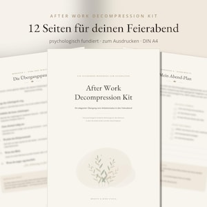 May include: A set of twelve printable A4 pages titled After Work Decompression Kit. The documents feature a cream background with dark text, including headings like Die Übergangspause and Mein Abend-Plan, and a small green leaf illustration.