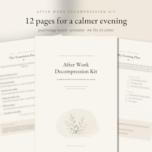 May include: A 12-page printable After Work Decompression Kit workbook with a cream background and dark text. The cover features a green botanical illustration, the title, and the subtitle An elegant transition from work into your evening.