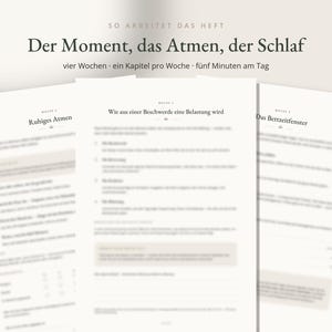 Puede incluir: Tres p&aacute;ginas blancas de un folleto impreso con texto en negro. El encabezado dice: So arbeitet das Heft, Der Moment, das Atmen, der Schlaf, vier Wochen, ein Kapitel pro Woche, f&uuml;nf Minuten am Tag. Las p&aacute;ginas contienen listas numeradas.