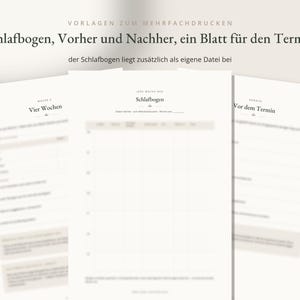 May include: Three white printable sheets with black text and grid layouts. The top text reads VORLAGEN ZUM MEHRFACHDRUCKEN, Schlafbogen, Vorher und Nachher, ein Blatt f&uuml;r den Termin, der Schlafbogen liegt zus&auml;tzlich als eigene Datei bei, Vier Wochen, Schlafbogen, Vor dem Termin.