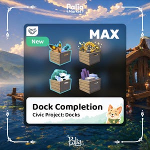 May include: A digital graphic titled Dock Completion Civic Project: Docks featuring four wooden crates filled with various items including a moth, a golden gear, green fabric, and purple blocks, with the text Palia Market and MAX displayed.