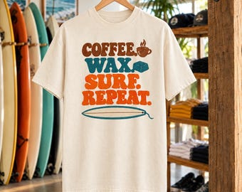 Retro Coffee Wax Surf Repeat Tee | Comfort Colors 100% Cotton Shirt