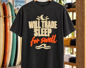 Funny Surfer Tee | Will Trade Sleep For Swell | Retro Dawn Patrol Shirt