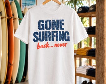 Gone Surfing Back Never Tee | Retro Surfer Shirt (Comfort Colors)