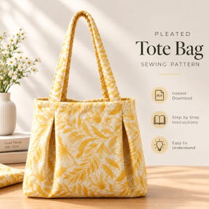May include: A pleated tote bag featuring a yellow and white botanical leaf and floral pattern with two matching fabric handles. The text reads Pleated Tote Bag Sewing Pattern, Instant Download, Step by Step Instructions, and Easy to Understand.