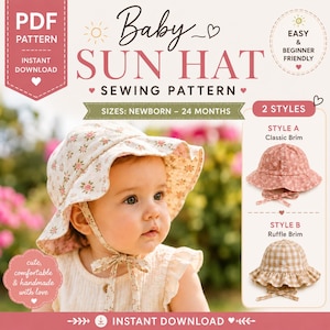 May include: A digital sewing pattern for a baby sun hat, featuring text that reads Baby Sun Hat Sewing Pattern, Sizes: Newborn – 24 Months, 2 Styles, Style A Classic Brim, and Style B Ruffle Brim. The image displays a hat with a floral print.