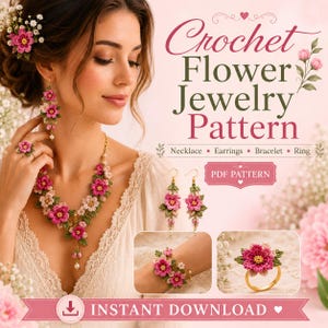 May include: A crochet flower jewelry pattern PDF featuring a necklace, earrings, bracelet, and ring with pink and white floral designs and green leaves. The text reads Crochet Flower Jewelry Pattern, Necklace, Earrings, Bracelet, Ring, PDF PATTERN, INSTANT DOWNLOAD.