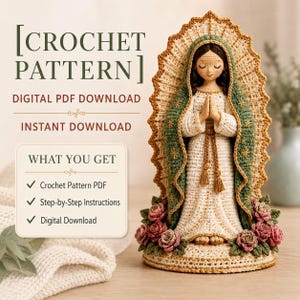 May include: A crochet pattern digital PDF download featuring a handmade amigurumi figure of the Virgin of Guadalupe. The figure wears a cream dress and a green cloak with gold star embroidery, standing on a base decorated with pink crochet roses.