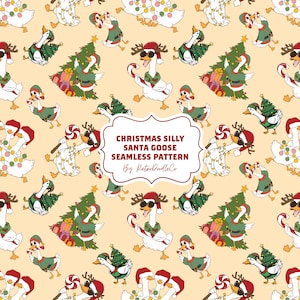 May include: A seamless pattern on a light peach background featuring cartoon geese in various holiday outfits, including Santa hats, reindeer antlers, and sunglasses, alongside Christmas trees, candy canes, and lights. Text reads: CHRISTMAS SILLY SANTA GOOSE SEAMLESS PATTERN By RetroDoodleCo.