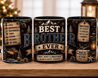May include: A black ceramic mug featuring a rustic woodland design with pine trees, mountains, and a lantern. The text reads BEST BROTHER EVER, NOT JUST A BROTHER ALSO A BEST FRIEND, and includes a list of traits like LOYAL, SUPPORTIVE, and MY HERO.