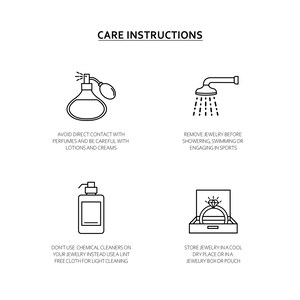 May include: Black and white line art illustrations of jewelry care instructions. The illustrations show a perfume bottle, a shower head, a bottle of lotion, and a ring in a box. The text reads: "Avoid direct contact with perfumes and be careful with lotions and creams", "Remove jewelry before showering, swimming or engaging in sports", "Don't use chemical cleaners on your jewelry instead use a lint free cloth for light cleaning", and "Store jewelry in a cool dry place or in a jewelry box or pouch".