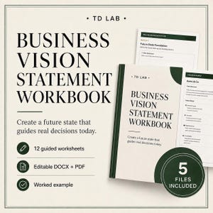 May include: A Business Vision Statement Workbook by TD Lab featuring 12 guided worksheets, editable DOCX and PDF formats, and a worked example. The cover displays the title and the text: Create a future state that guides real decisions today.