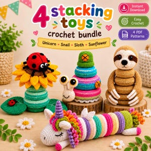 May include: A crochet pattern bundle featuring 4 stacking toys: a sunflower with a ladybug, a snail, a sloth, and a unicorn. The text reads 4 stacking toys crochet bundle, Instant Download, Easy Crochet, 4 PDF Patterns, Unicorn, Snail, Sloth, Sunflower.