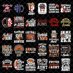 May include: A collection of thirty digital graphic designs featuring football-themed slogans and illustrations. The designs include text such as Football Aunt, Football AUNTIE, and In My Football Aunt Era, alongside icons of footballs, hearts, and leopard print patterns.