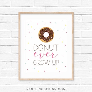 Donut Art Print | Nursery Wall Art | Printable Art Print | Donut Ever Grown Up | Donut Party Decorations | Children&#39;s Art | Sprinkles
