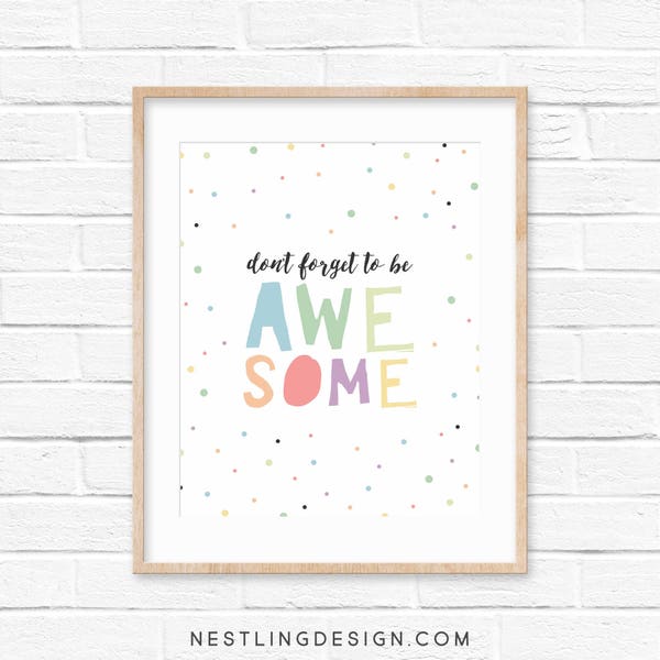 Printable Art Print | Nursery Wall Art | Don't Forget to be Awesome Print | Printable Art Print | Children's Decor | Inspirational Quote