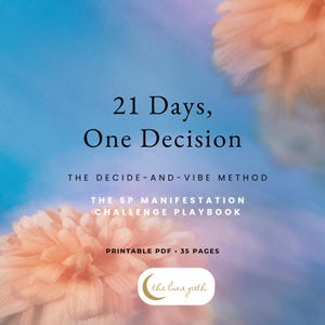 以下が含まれることがあります： 21 Days, One Decision, The Decide-and-Vibe Method, The SP Manifestation Challenge Playbook, Printable PDF, 35 Pages, The Luna Pathというタイトルのデジタルドキュメントの表紙。背景には青とピーチ色の柔らかな花柄が描かれています。