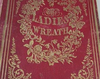 The LADIES WREATH** Early Edition 1853* Edited by Helen Irving* Red Leather Gold Embossed Cover** 12 Hand Colored Flowers **Lovely Condition